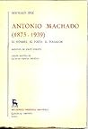 Antonio Machado (1875-1939): El hombre, el poeta, el pensador (Biblioteca románica hispánica : II, Estudios y ensayos ; 299) (Spanish Edition) Antonio Machado (1875-1939): El hombre, el poeta, el pensador (Biblioteca románica hispánica : II, Estudios y ensayos ; 299) (Spanish Edition)