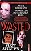 Wasted by Suzy Spencer (2008-12-01)