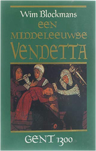 Een middeleeuwse vendetta: Gent 1300 (Dutch Edition)