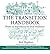 [The Transition Handbook: From Oil Dependency to Local Resilience (Transition Guides)] [Author: Rob Hopkins] [March, 2008]