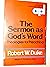 The sermon as God's word: Theologies for preaching (Abingdon preacher's library)