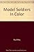 Model Soldiers In Color by ...