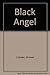 Black Angel. by Michael Cristofer (1984-10-01)