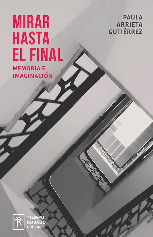 Mirar hasta el final: Memoria e imaginación