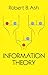 [Information Theory (Dover Books on Mathematics)] [By: Robert B. Ash] [November, 1990]
