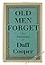 Old men forget : the autobiography of Duff Cooper (Viscount Norwich)
