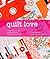 Quilt Love: Celebrating Events and Telling Stories Through Contemporary Patchwork by Cassandra Ellis (2012-10-01)