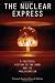 The Nuclear Express by Reed, Thomas C., Stillman, Danny B.. (... by Thomas C. Reed