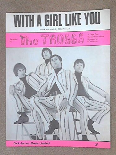 With A Girl Like You recorded by The Troggs (Unknown Binding)