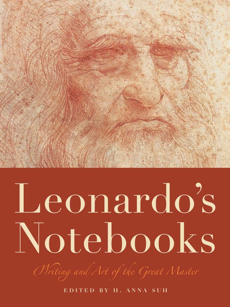 [Leonardo's Notebooks: Writing and Art of the Great Master] [Author: Anna Suh, H.] [September, 2013]