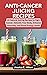ANTI-CANCER JUICING RECIPES...