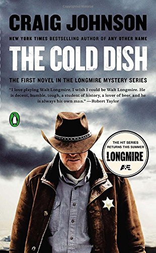 The Cold Dish: A Longmire Mystery by Craig Johnson