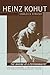 Heinz Kohut: The Making of a Psychoanalyst by Charles Strozier (2004-04-17)