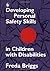 Developing Personal Safety Skills in Children with Disabilities by Freda Briggs (2000-09-05)