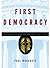 First Democracy: The Challenge of an Ancient Idea by Paul Woodruff (2005-02-01)