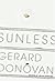 Sunless by Gerard Donovan (2007-10-18)