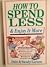 How to Spend Less and Enjoy...