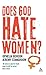 Does God Hate Women? by Ophelia Benson (2009-07-21)