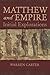 Matthew and Empire: Initial Explorations 1st edition by Carter, Warren (2001) Paperback