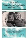 How To Raise Happy, Loving, Emotionally Intelligent Kids How To Raise Happy, Loving, Emotionally Intelligent Kids