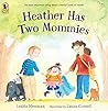 Heather Has Two Mommies by Leslea Newman (2016-08-09)