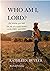 Who am I, Lord? by Kathleen Butler