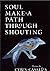 Soul Make a Path Through Shouting by Cyrus Cassells (1-Jul-1994) Paperback