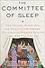 The Committee of Sleep: How Artists, Scientists, and Athletes Use Dreams for Creative Problem-Solving-- and How You Can Too Hardcover February 27, 2001