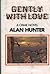 Gently with Love by Mr. Alan Hunter (1975-06-26)