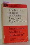 The Teaching of French as a Foreign Language in Eight Countries (International Studies in Evaluation)