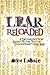 LEAR ReLoaded: A Deconstruction Based on the Text of Shakespeare's King Lear