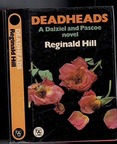 Deadheads : A Dalziel And Pascoe Novel
