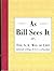 As Bill Sees It: The A.A. Way of Life...Selected Writings of A.A.'s Co-Founder by Bill W(1977-01-01)