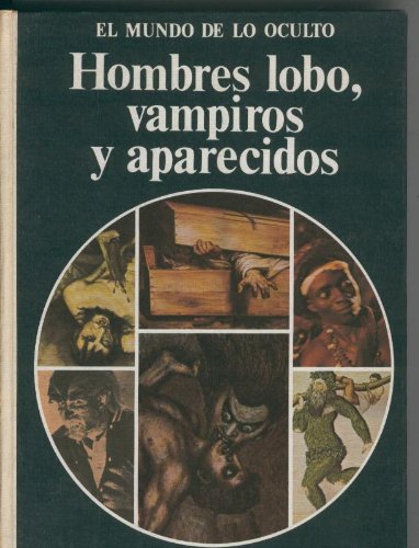El mundo de lo oculto: Hombres lobos, Vampiros y aparecidos (textbook)