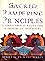 Sacred Pampering Principals by Debrena Jackson Gandy