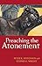 Preaching the Atonement by Peter K. Stevenson (2009-06-29)