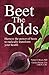 Beet the Odds by Nathan S Bryan (2013-01-19)