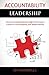 Accountability Leadership: How Great Leaders Build a High Performance Culture of Accountability and Responsibility (Volume 1) by Worrall, DI (August 8, 2013) Paperback