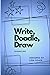Write, Doodle, Draw: Journa...