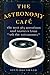 Astronomy Cafe: 365 Questions and Answers from Ask the Astronomer by Sten F. Odenwald (2000-05-31)