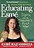Educating Esm: Diary of a Teacher's First Year by Esm Raji Codell(1905-06-11)