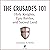 The Crusades 101: Holy Knig...