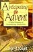 Anticipating the Advent: A Brief History of Seventh-Day Adventists by George R. Knight (April 19,1993)
