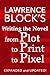 Writing the Novel from Plot to Print to Pixel: Expanded and Updated! by Lawrence Block (2015-12-20)