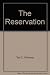 The Reservation by Ted C. W...