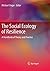 The Social Ecology of Resilience: A Handbook of Theory and Practice (2013-06-06)