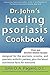 Dr. John's Healing Psoriasi...