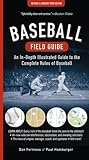 Baseball Field Guide: An In-Depth Illustrated Guide to the Complete Rules of Baseball by Dan Formosa (2016-03-22)