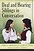 Deaf and Hearing Siblings in Conversation by Marla C. Berkowitz, Judith A. Jonas, Foreword by Martha A. S (2014) Paperback
