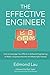 The Effective Engineer: How to Leverage Your Efforts In Software Engineering to Make a Disproportionate and Meaningful Impact